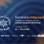 Banner do Seminário Internacional com informações sobre cuidado integral e direitos para pessoas em situação de rua.