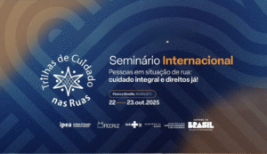 Banner do Seminário Internacional com informações sobre cuidado integral e direitos para pessoas em situação de rua.